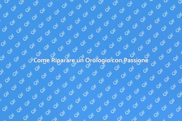 Guida alla Riparazione di Orologi
