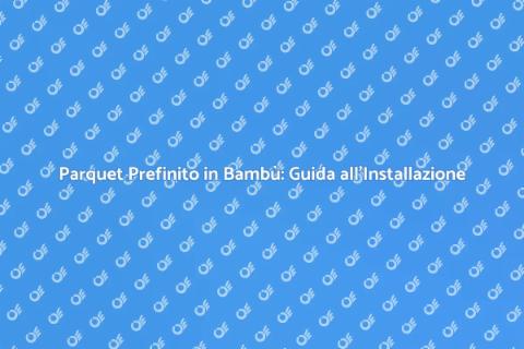 Installazione Parquet Prefinito Bambù