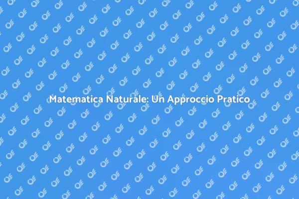 Apprendimento e Matematica Naturale