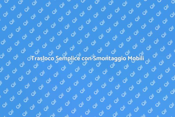 Rendi il Trasloco Facile con Noi!