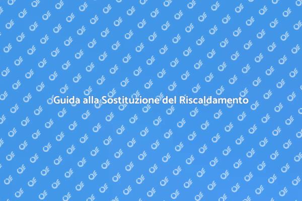 Sostituzione Efficiente del Riscaldamento
