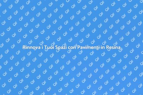 Pavimenti in Resina: Innovazione per gli Spazi