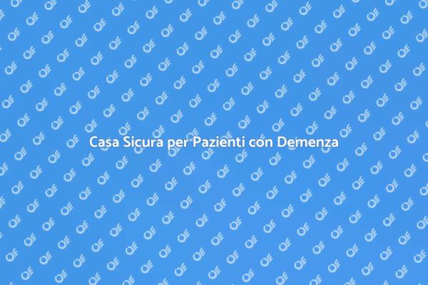 Come Adattare la Casa per Demenza