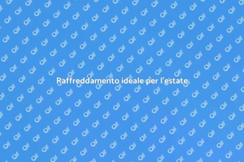 Impianto di raffreddamento: comfort estivo