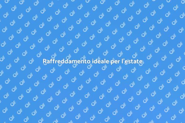 Soluzioni di raffreddamento per la tua casa