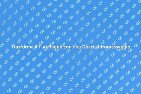Doccia Idromassaggio Multifunzione