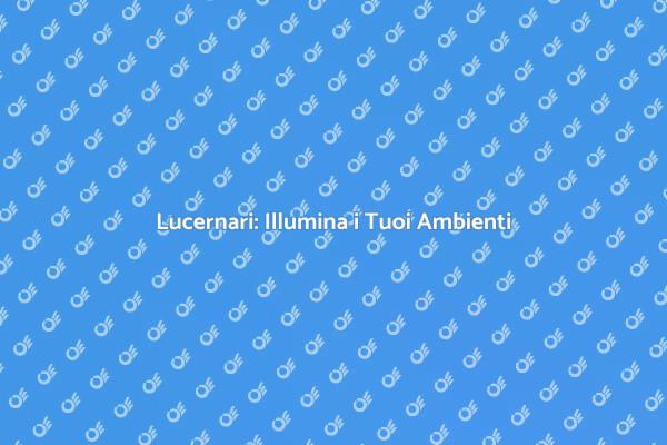 Lucernari: La Luce che Cambia Tutto