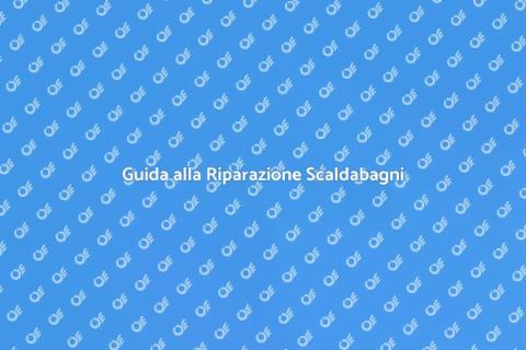 Riparazione Scaldabagni Guasti