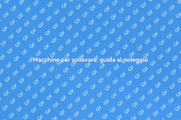 Noleggio macchine per spostare materiali