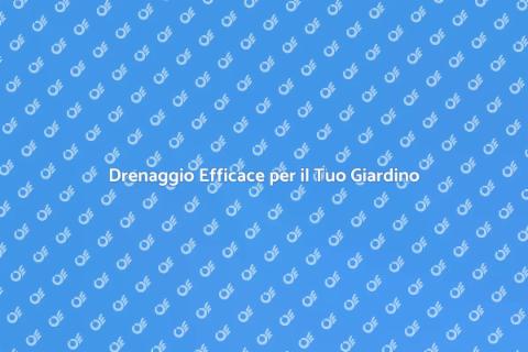 Installare Drenaggio in Giardino