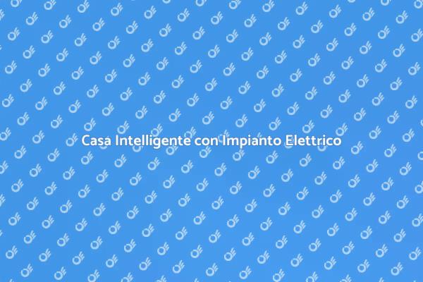 Innovazione con Impianto Elettrico Smart