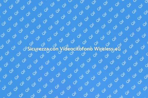 Videocitofono Wireless Sicuro e Connesso