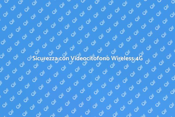 Videocitofono 4G per Casa Sicura