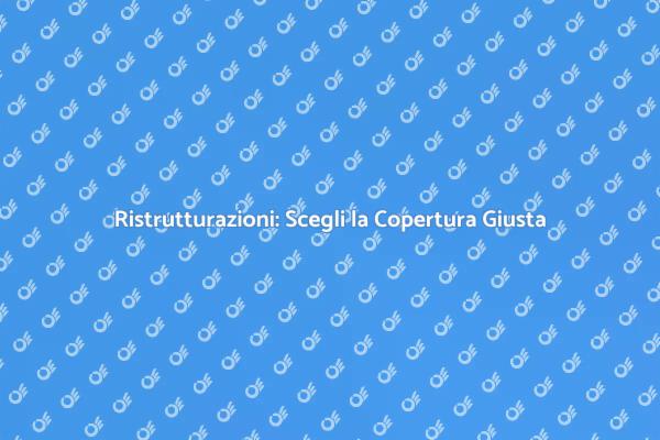 Ristrutturazioni: La Chiave del Successo