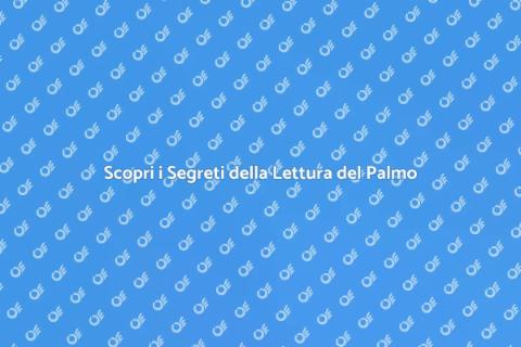 Lettura del Palmo: Scopri il Futuro