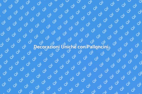 Palloncini per Eventi Indimenticabili