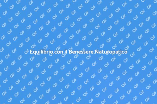 Il Potere del Benessere Naturopatico