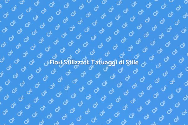 Tatuaggi Floreali: Stile e Creatività