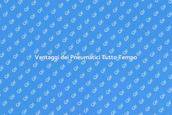 Pneumatici Tutto Tempo: La Scelta Sicura