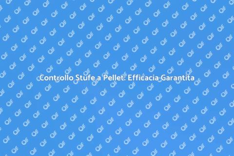 Verifica Stufe a Pellet: Sicurezza e Efficienza