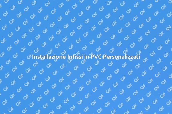 Trasforma la tua Casa con Infissi in PVC