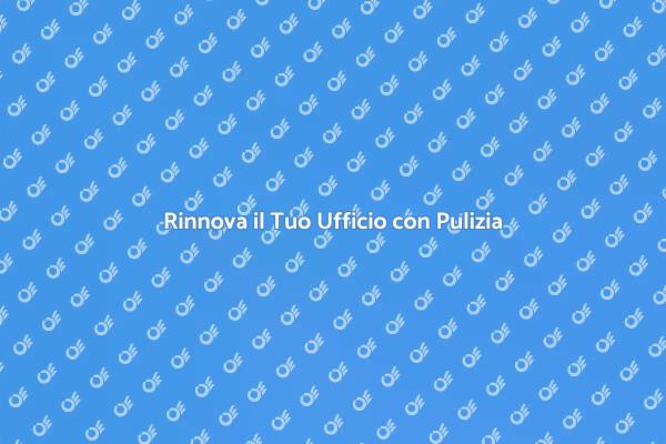 Migliora la Tua Azienda con Pulizia