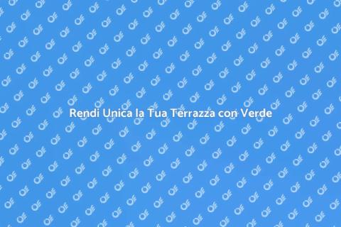 Giardino Verticale per la Tua Terrazza
