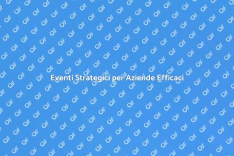 Eventi per l'Ottimizzazione Aziendale