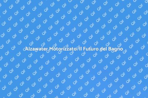 Sostituisci Alzawater con Motorizzato