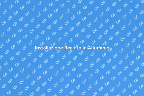 Come Installare un Recinto in Alluminio