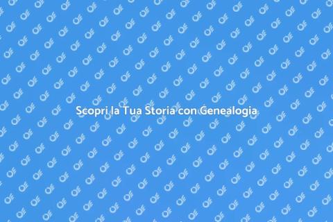Ricerche Genealogiche: Scopri le Tue Radici
