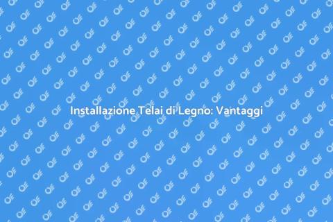 Telai di Legno per Finestre: Guida