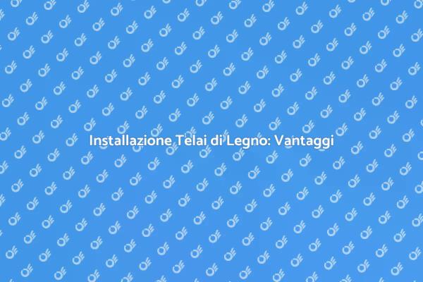 Come Installare Telai di Legno
