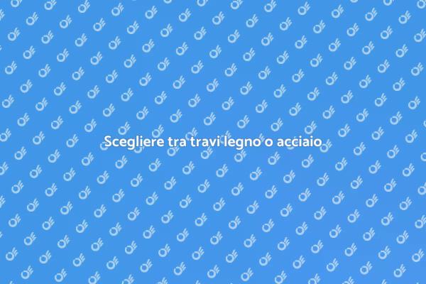 Travi di legno lamellari o acciaio?