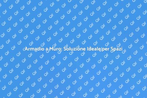 Progettare un Armadio a Muro Unico