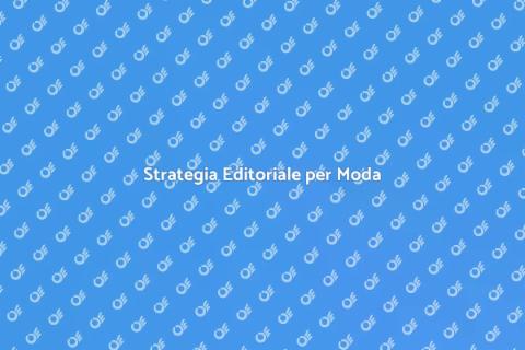 Creare un Piano Editoriale di Moda