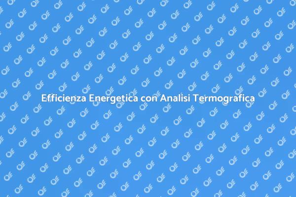 Scopri l'Analisi Termografica Edifici