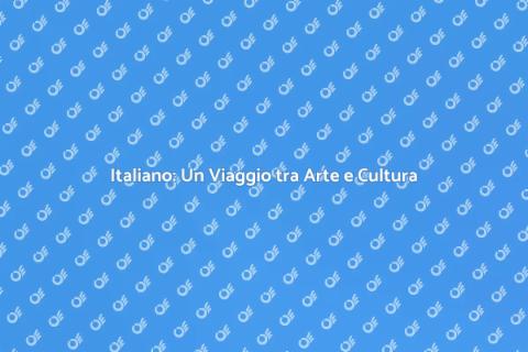 Impara l'Italiano: Storia e Cultura