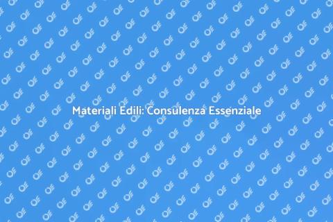 Consulenza Scelta Materiali Edili