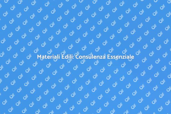 Scegli i Giusti Materiali Edili
