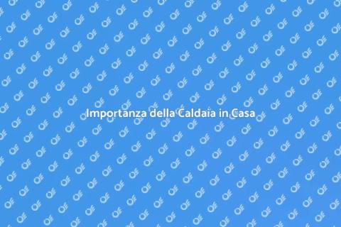 Caldaia: Installazione e Sostituzione