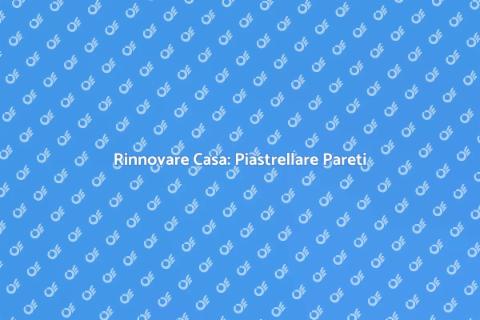 Piastrellare una Parete: Guida Pratica