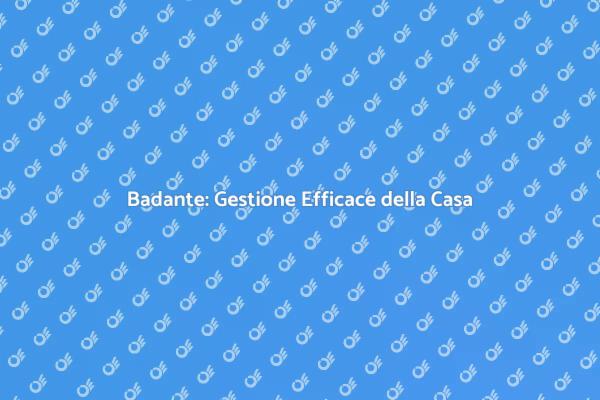 La Badante Ideale per la Tua Casa