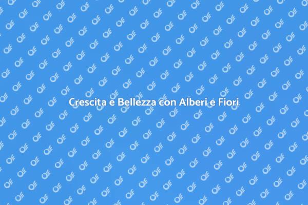 La Magia di Piantare Alberi e Fiori