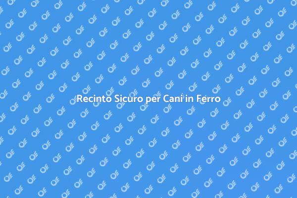 La Sicurezza dei Tuoi Cani con un Recinto