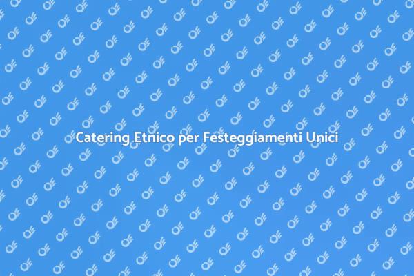 Esperienza Culinaria Etnica per Eventi