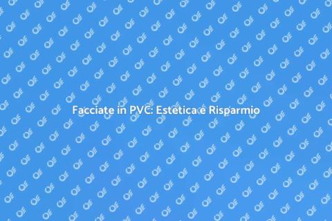 Rivestire la Facciata in PVC: Vantaggi