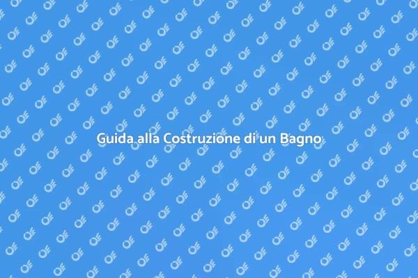 Costruzione e Design del Bagno