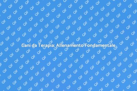 Allenamento Cani da Terapia Efficace