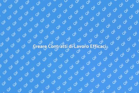 Contratti di Lavoro: Guida Essenziale